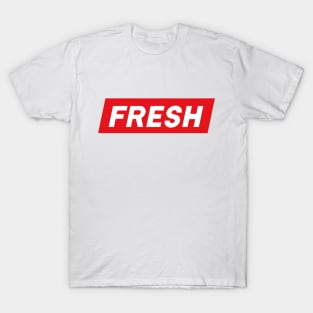 Fresh Shirt, Always Fresh Shirt, Fresh Gift Shirt, Too Fresh Shirt T-Shirt